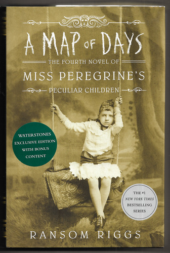 A Map of Days: The Fourth Novel of Miss Peregrine's Peculiar Children