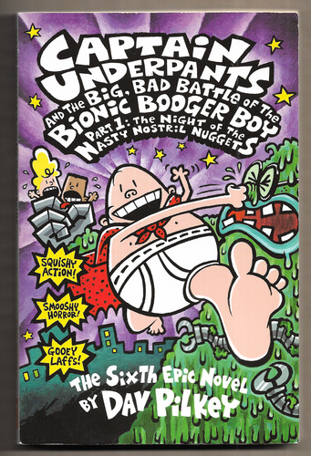 Captain Underpants and the Big, Bad Battle of the Bionic Booger Boy: Part 1