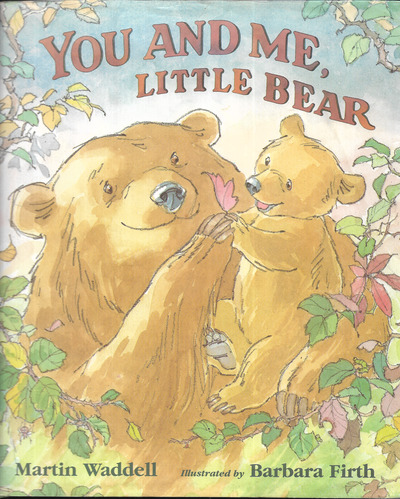 You and me, Little Bear