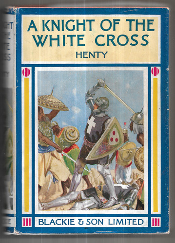 A Knight of the White Cross: A tale of the Siege of Rhodes