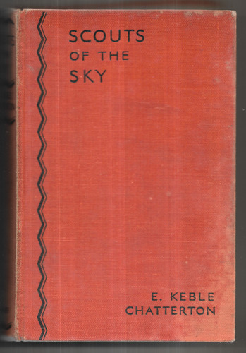 Scouts of the Sky - A Story of High Adventure by Sea and Air