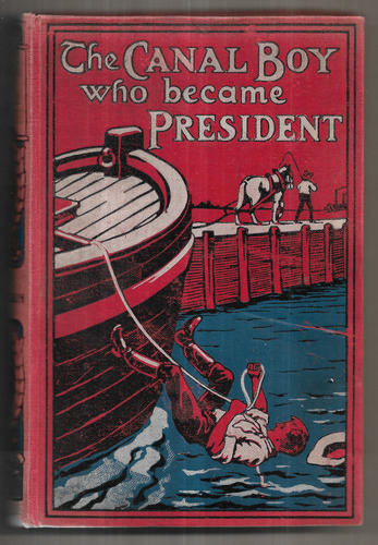 The Canal Boy who became President