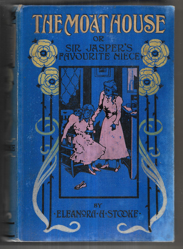 The Moathouse or, Sir Jasper's Favourite Niece