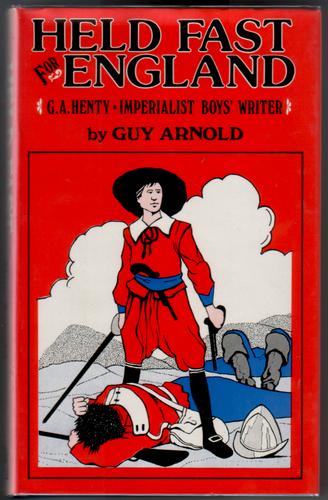 Held Fast for England: G. A. Henty - Imperialist Boys' Writer